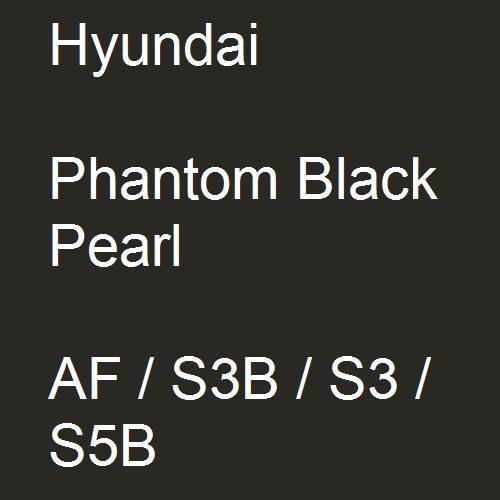 Hyundai, Phantom Black Pearl, AF / S3B / S3 / S5B.